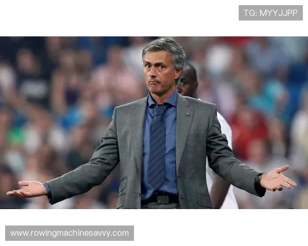 穆里尼奥战术再现，球队节奏掌控助力近期表现稳健