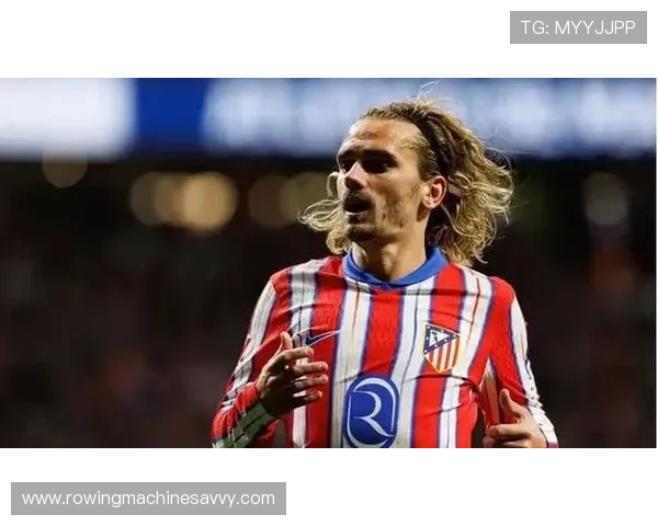 格列兹曼回归马竞后如何重新确立核心地位解析